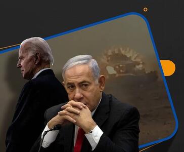 نتانیاهو کاسه صبر بایدن را لبریز کرده است