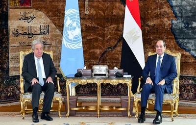 مذاکرات السیسی و گوترش درباره غزه