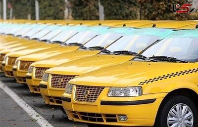 خبر مهم برای رانندگان تاکسی/ جزئیات تعویض خودرو اعلام شد