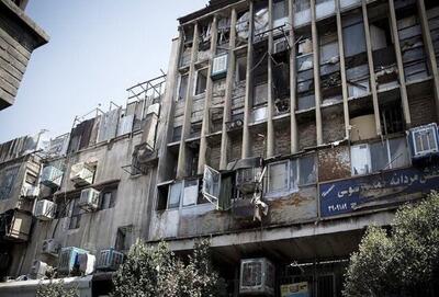 تراژدی پلاسکو در انتظار ۷۱ ساختمان ناایمن پایتخت